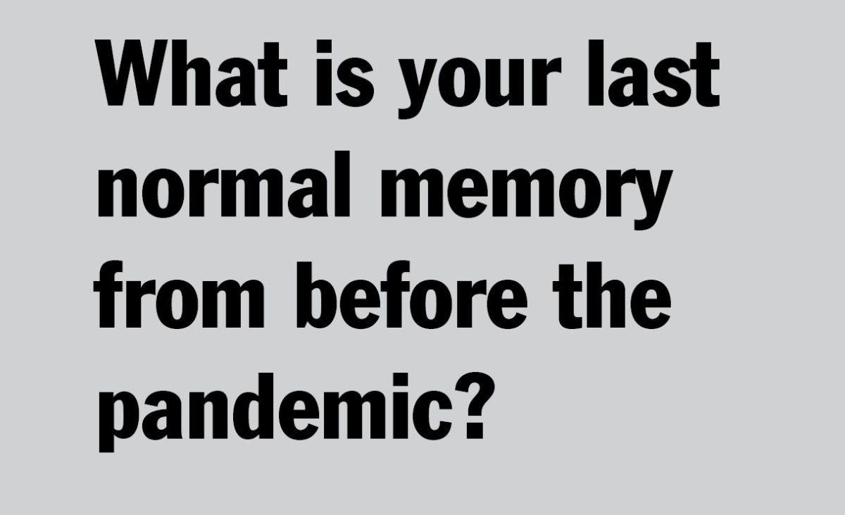 What+is+your+last+normal+memory+from+before+the+pandemic%3F